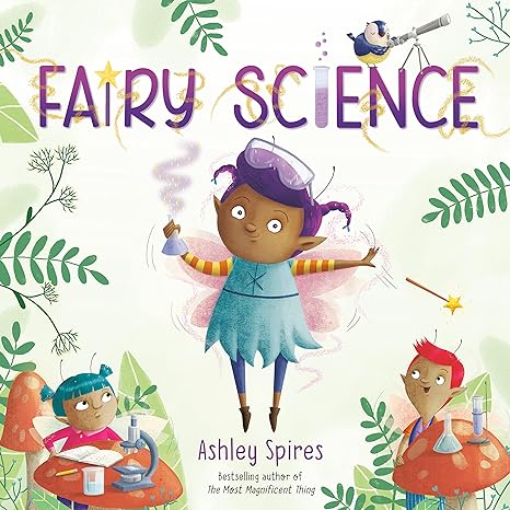 fairy science  ashley spires 0525581421, 978-0525581420