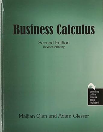 business calculus 2nd edition maijian qian ,adam glesser 1524994731, 978-1524994730