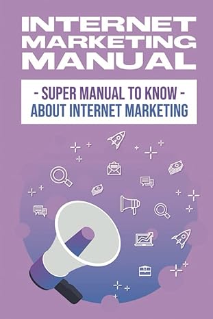 internet marketing manual super manual to know about internet marketing 1st edition arden andreozzi