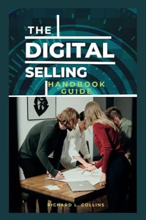 the digital selling handbook guide 1st edition richard l collins 979-8376343135