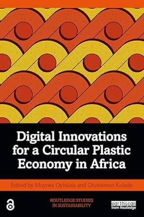 digital innovations for a circular plastic economy in africa 1st edition muyiwa oyinlola ,oluwaseun kolade