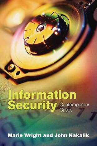 information security contemporary cases 1st edition marie a. wright ,john s. kakalik 0763738190,