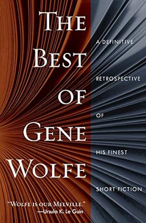 the best of gene wolfe a definitive retrospective of his finest short fiction  gene wolfe 1250618584,