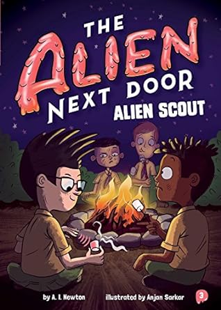 the alien next door 3 alien scout  a.i. newton, anjan sarkar 1499805802, 978-1499805802