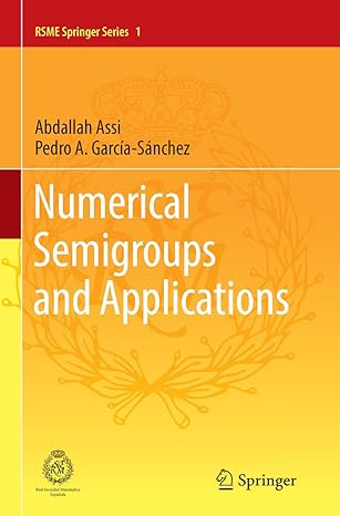 numerical semigroups and applications 1st edition abdallah assi ,pedro a garc a s nchez 3319823256,