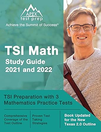 tsi math study guide 2021 and 2022 tsi preparation with 3 mathematics practice tests book updated for the new
