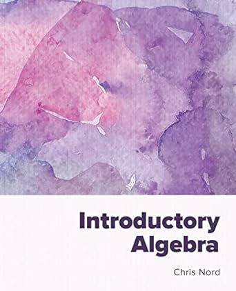 introductory algebra 1st edition chris nord 1943536562, 978-1943536566