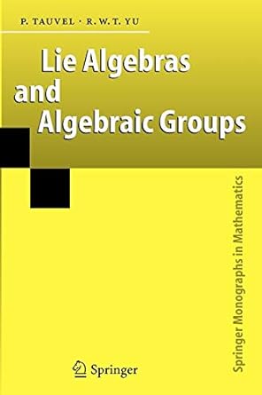 lie algebras and algebraic groups 1st edition patrice tauvel ,rupert w t yu 3642063330, 978-3642063336