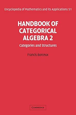 handbook of categorical algebra 2 categories and structures 1st edition francis borceux 0521061229,
