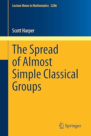 the spread of almost simple classical groups 1st edition scott harper 3030740994, 978-3030740993