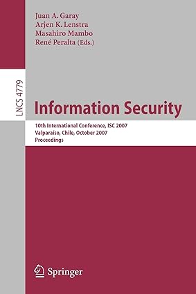 information security 10th international conference isc 2007 valparaiso chile october  2007 proceedings lncs