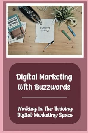 digital marketing with buzzwords working in the thriving digital marketing space 1st edition neil sobie