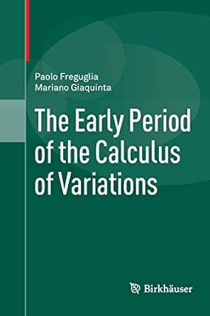 the early period of the calculus of variations 1st edition paolo freguglia ,mariano giaquinta 3319817795,