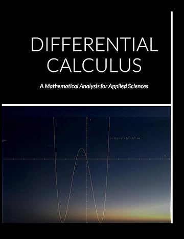 differential calculus a mathematical analysis for applied sciences 1st edition alix fuentes 0244095884,
