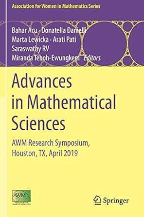 advances in mathematical sciences awm research symposium houston tx april 2019 1st edition bahar acu