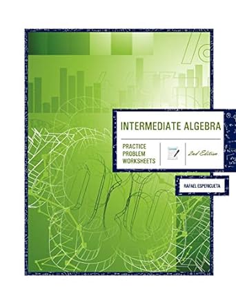 intermediate algebra practice problem worksheets 1st edition rafael espericueta 160927881x, 978-1609278816