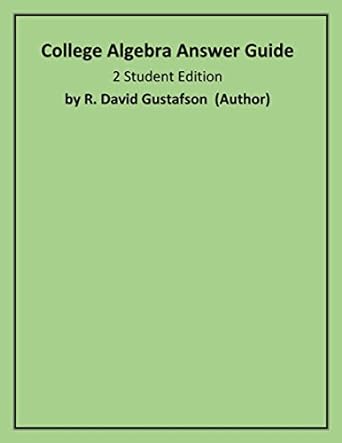 college algebra answer guide 2nd edition r david gustafson 0534351611, 978-0534351618