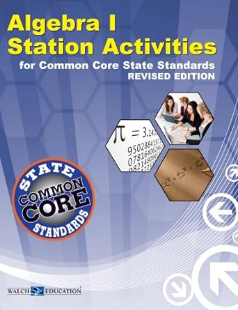 algebra i station activities for common core state standards 1st edition walch education 0825174279,
