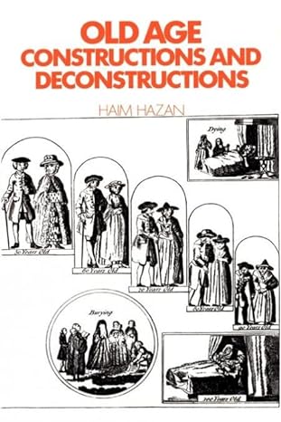 old age constructions and deconstructions 1st edition haim hazan 0521447488, 978-0521447485