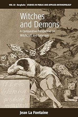 witches and demons a comparative perspective on witchcraft and satanism 1st edition jean la fontaine