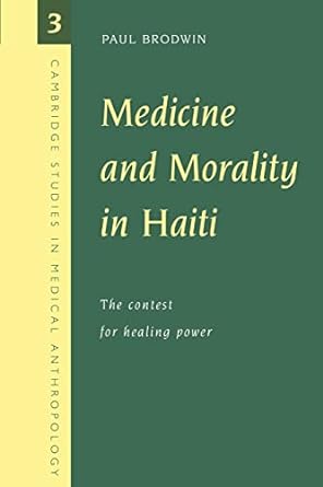 medicine and morality in haiti the contest for healing power 1st edition paul brodwin 0521575435,