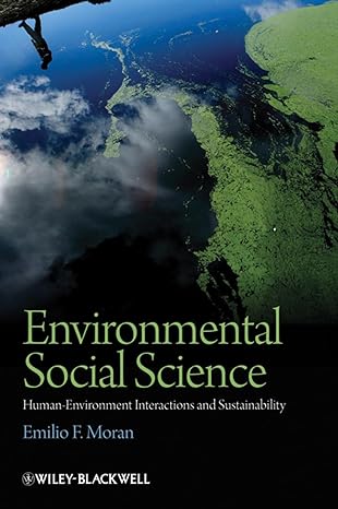 environmental social science human environment interactions and sustainability 1st edition emilio f. moran