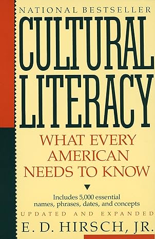 cultural literacy what every american needs to know 1st edition e.d. hirsch jr. 0394758439, 978-0394758435