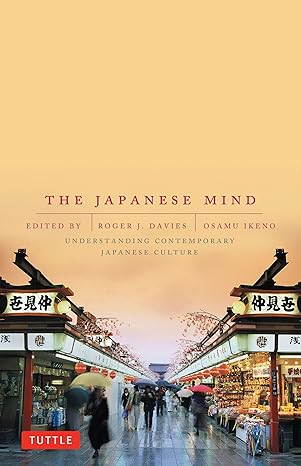 the japanese mind understanding contemporary japanese culture 1st edition roger j. davies ,osamu ikeno