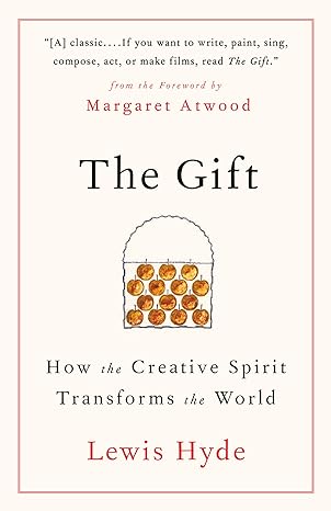 the gift how the creative spirit transforms the world 3rd edition lewis hyde 1984897780, 978-1984897787