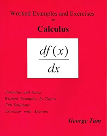 work examples and exercises in calculus 1st edition george tam 0968649130, 978-0968649138