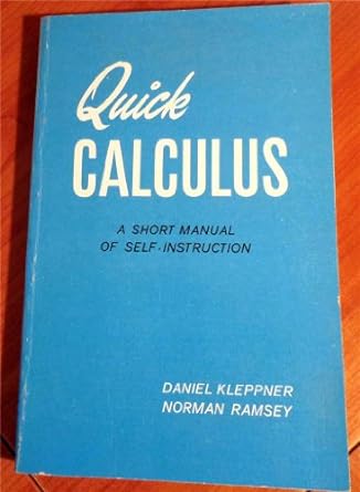 quick calculus a short manual of self instruction 1st edition daniel kleppner ,norman ramsey 0471491128,