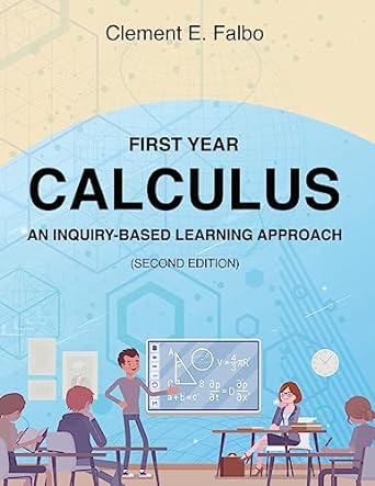 first year calculus an inquiry based learning approach 2nd edition clement falbo 1959151495, 978-1959151494