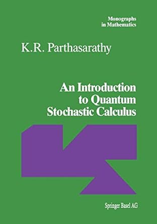 an introduction to quantum stochastic calculus 1st edition k r parthasarathy 3034897111, 978-3034897112