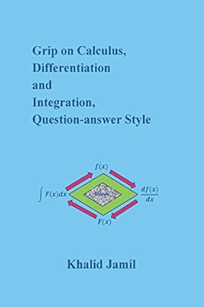grip on calculus differentiation and integration question answer style 1st edition dr khalid jamil