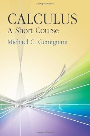 calculus a short course 1st edition michael c gemignani 0486438236, 978-0486438238