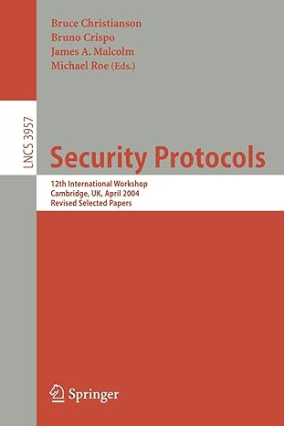 security protocols 12th international workshop cambridge uk april 26 28 2004 lncs 3957 2006 edition bruce