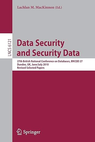 data security and security data 27th british national conference on databases bncod 27 dundee uk june 29 july