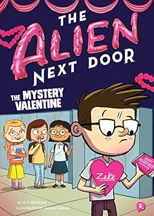 the alien next door 6 the mystery valentine  a.i. newton, anjan sarkar 1499807252, 978-1499807257