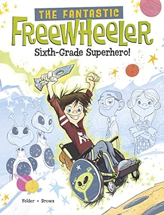 the fantastic freewheeler sixth grade superhero  molly felder, scott brown 1669012093, 978-1669012092