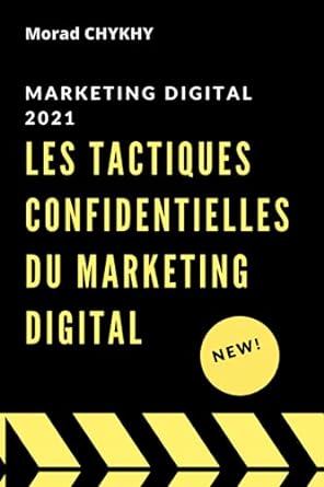 marketing digital 2021 les tactiques confidentielles du marketing digital 1st edition morad chykhy