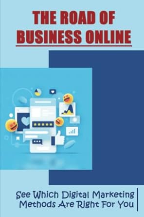 the road of business online see which digital marketing methods are right for you 1st edition hai tabuena