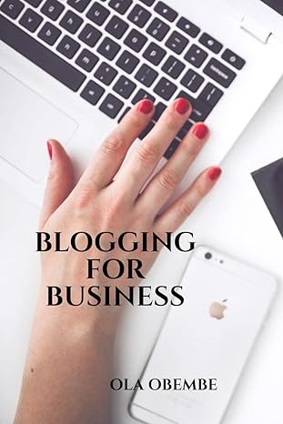 blogging for business 1st edition ola obembe 979-8886294514