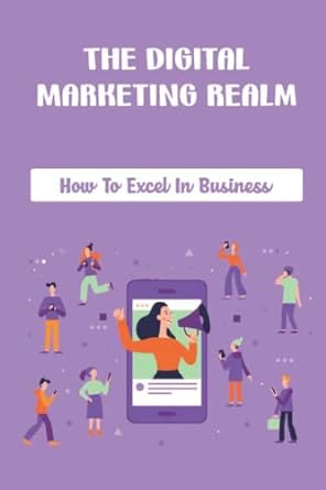 the digital marketing realm how to excel in business 1st edition terina mcvaigh 979-8442794731