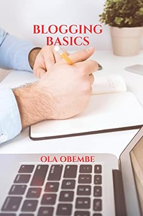 blogging basics 1st edition ola obembe 979-8886294842