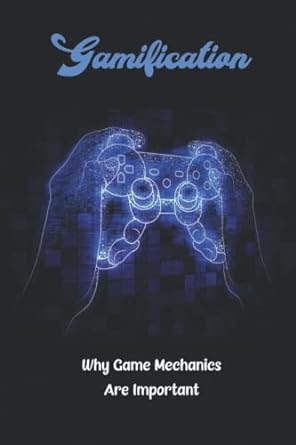 gamification why game mechanics are important 1st edition carson shimomura 979-8355548353