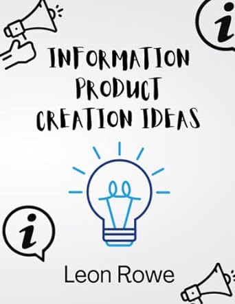 information product creation ideas 1st edition leon rowe 979-8846261884