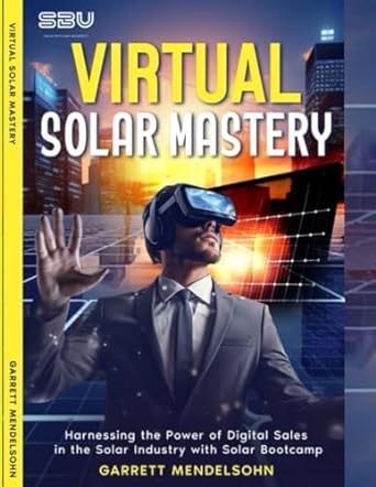 Virtual Solar Mastery Harnessing The Power Of Digital Sales In The Solar Industry With Solar Bootcamp