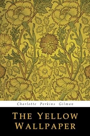 the yellow wallpaper  charlotte perkins gilman 1684222273, 978-1684222278
