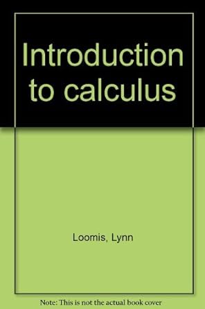 introduction to calculus 1st edition lynn h loomis 0201043068, 978-0201043068