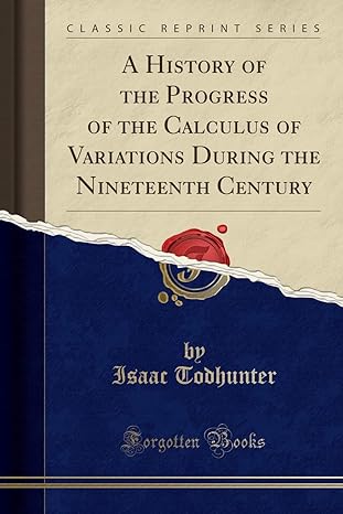 a history of the progress of the calculus of variations during the nineteenth century 1st edition ernest